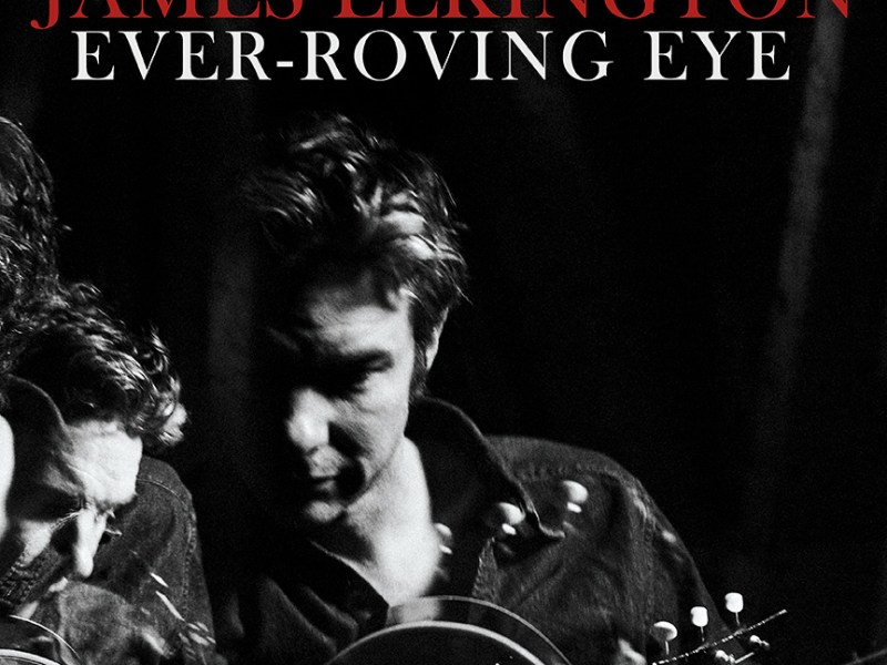 James Elkington: Ever-Roving&nbsp;Eye